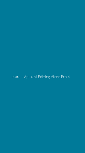 Tampilan Antarmuka Aplikasi Juara - Aplikasi Editing Video Pro - 4