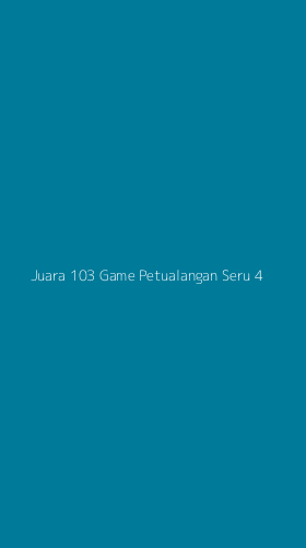 Tampilan Antarmuka Aplikasi Juara 103 Game Petualangan Seru - 4