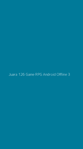 Tampilan Antarmuka Aplikasi Juara 126 Game Rpg Android Offline - 3