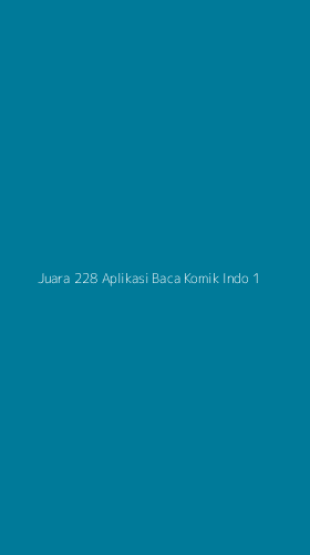 Tampilan Antarmuka Aplikasi Juara 228 Aplikasi Baca Komik Indo - 1