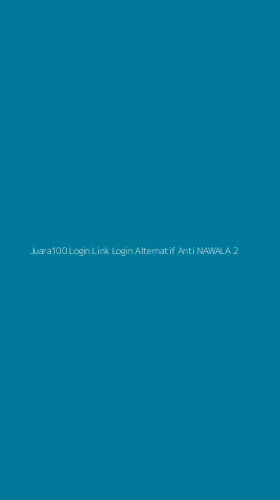 Tampilan Antarmuka Aplikasi Juara100 Login Link Login Alternatif Anti Nawala - 2