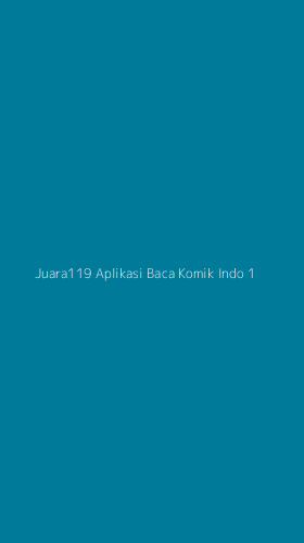 Tampilan Antarmuka Aplikasi Juara119 Aplikasi Baca Komik Indo - 1