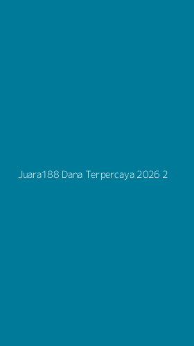 Tampilan Antarmuka Aplikasi Juara188 Dana Terpercaya 2026 - 2