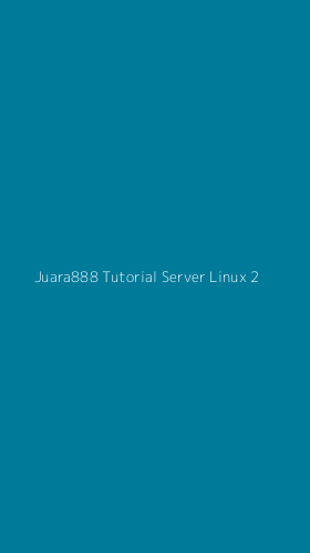 Tampilan Antarmuka Aplikasi Juara888 Tutorial Server Linux - 2