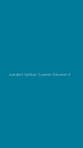 Tampilan Antarmuka Aplikasi Juarabet Aplikasi Scanner Dokumen - 4