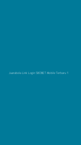 Tampilan Antarmuka Aplikasi Juarabola Link Login Sbobet Mobile Terbaru - 1