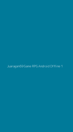Tampilan Antarmuka Aplikasi Juaragan69 Game Rpg Android Offline - 1