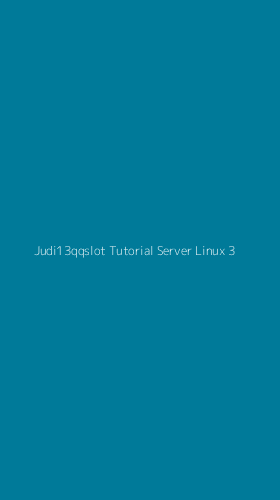 Tampilan Antarmuka Aplikasi Judi13qqslot Tutorial Server Linux - 3