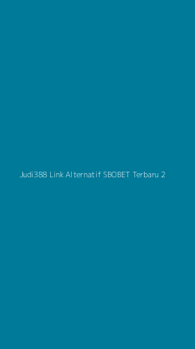 Tampilan Antarmuka Aplikasi Judi388 Link Alternatif Sbobet Terbaru - 2