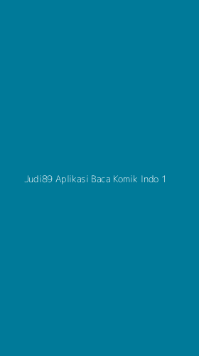 Tampilan Antarmuka Aplikasi Judi89 Aplikasi Baca Komik Indo - 1