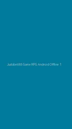 Tampilan Antarmuka Aplikasi Judobet88 Game Rpg Android Offline - 1