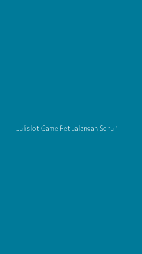 Tampilan Antarmuka Aplikasi Julislot Game Petualangan Seru - 1