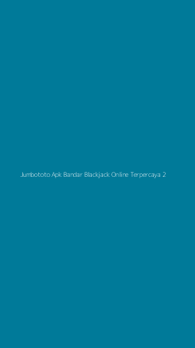 Tampilan Antarmuka Aplikasi Jumbototo Apk Bandar Blackjack Online Terpercaya - 2