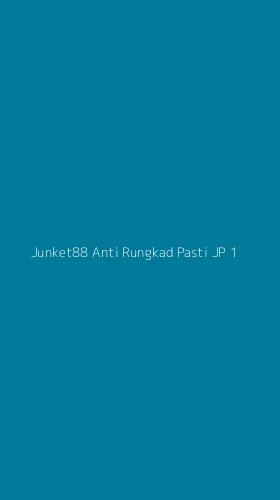 Tampilan Antarmuka Aplikasi Junket88 Anti Rungkad Pasti Jp - 1