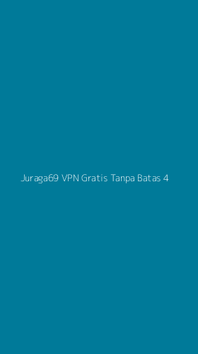 Tampilan Antarmuka Aplikasi Juraga69 Vpn Gratis Tanpa Batas - 4