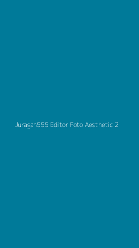 Tampilan Antarmuka Aplikasi Juragan555 Editor Foto Aesthetic - 2