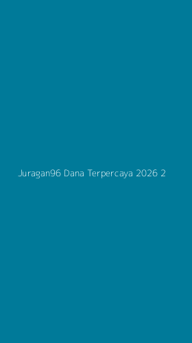 Tampilan Antarmuka Aplikasi Juragan96 Dana Terpercaya 2026 - 2