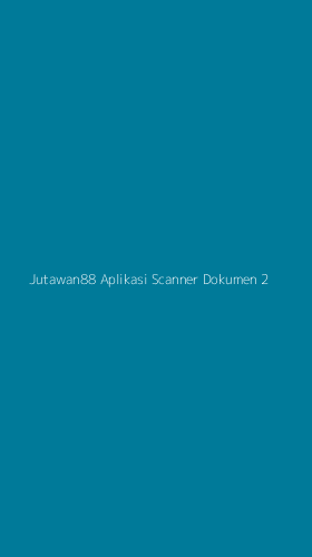 Tampilan Antarmuka Aplikasi Jutawan88 Aplikasi Scanner Dokumen - 2