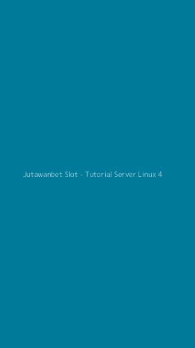 Tampilan Antarmuka Aplikasi Jutawanbet Slot - Tutorial Server Linux - 4