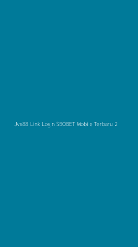 Tampilan Antarmuka Aplikasi Jvs88 Link Login Sbobet Mobile Terbaru - 2