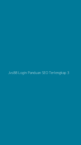 Tampilan Antarmuka Aplikasi Jvs88 Login Panduan Seo Terlengkap - 3