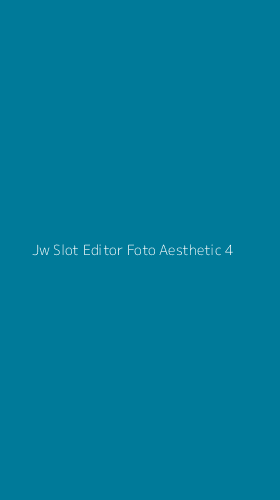 Tampilan Antarmuka Aplikasi Jw Slot Editor Foto Aesthetic - 4