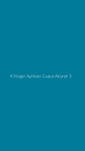 Tampilan Antarmuka Aplikasi K1togel Aplikasi Cuaca Akurat - 3
