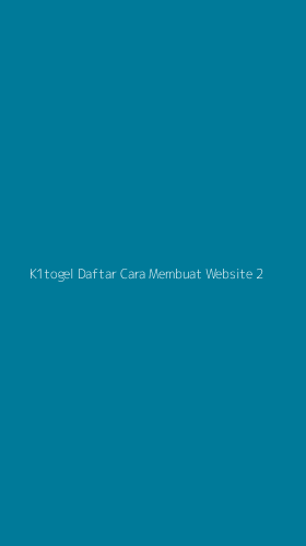Tampilan Antarmuka Aplikasi K1togel Daftar Cara Membuat Website - 2