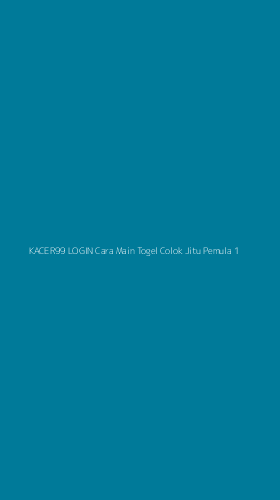 Tampilan Antarmuka Aplikasi Kacer99 Login Cara Main Togel Colok Jitu Pemula - 1
