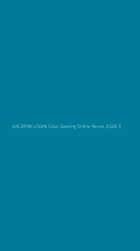 Tampilan Antarmuka Aplikasi Kacer99 Login Situs Gaming Online Resmi 2026 - 3