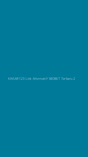 Tampilan Antarmuka Aplikasi Kaisar123 Link Alternatif Sbobet Terbaru - 2