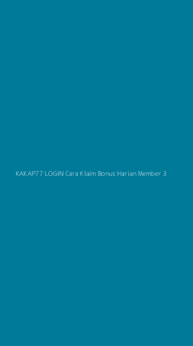 Tampilan Antarmuka Aplikasi Kakap77 Login Cara Klaim Bonus Harian Member - 3