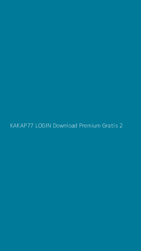 Tampilan Antarmuka Aplikasi Kakap77 Login Download Premium Gratis - 2