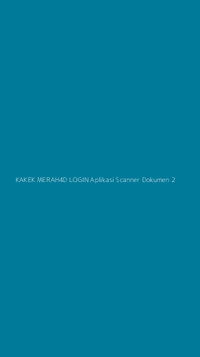 Tampilan Antarmuka Aplikasi Kakek Merah4d Login Aplikasi Scanner Dokumen - 2
