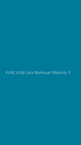 Tampilan Antarmuka Aplikasi Kancil69 Cara Membuat Website - 3