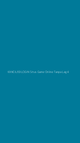 Tampilan Antarmuka Aplikasi Kancil69 Login Situs Game Online Tanpa Lag - 4