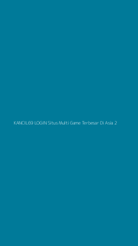 Tampilan Antarmuka Aplikasi Kancil69 Login Situs Multi Game Terbesar Di Asia - 2