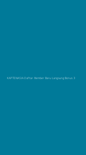 Tampilan Antarmuka Aplikasi Kaptenasia Daftar Member Baru Langsung Bonus - 3