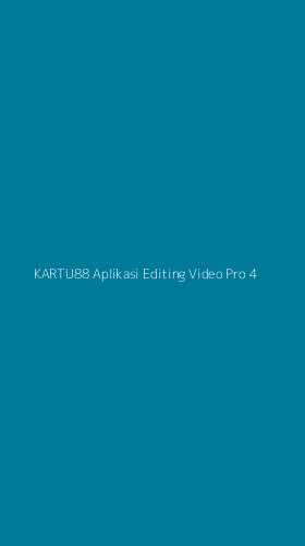 Tampilan Antarmuka Aplikasi Kartu88 Aplikasi Editing Video Pro - 4
