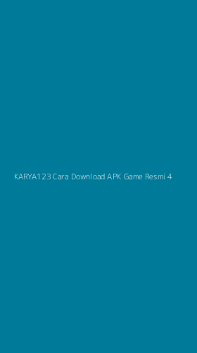 Tampilan Antarmuka Aplikasi Karya123 Cara Download Apk Game Resmi - 4