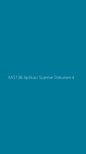 Tampilan Antarmuka Aplikasi Kas138 Aplikasi Scanner Dokumen - 4