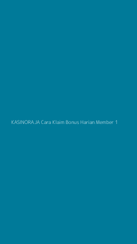 Tampilan Antarmuka Aplikasi Kasinoraja Cara Klaim Bonus Harian Member - 1