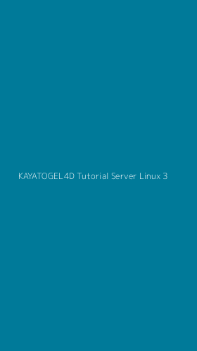 Tampilan Antarmuka Aplikasi Kayatogel4d Tutorial Server Linux - 3