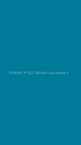Tampilan Antarmuka Aplikasi Kedai 69 Jp Slot Aplikasi Cuaca Akurat - 4
