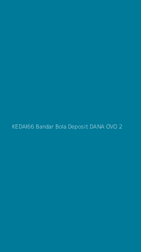Tampilan Antarmuka Aplikasi Kedai66 Bandar Bola Deposit Dana Ovo - 2
