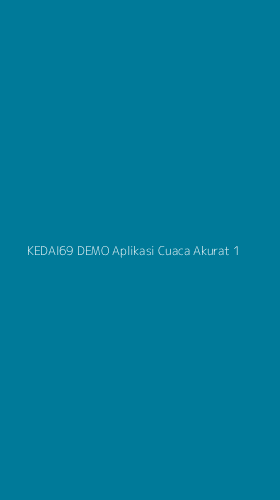 Tampilan Antarmuka Aplikasi Kedai69 Demo Aplikasi Cuaca Akurat - 1