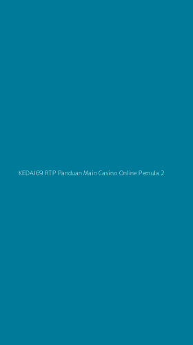 Tampilan Antarmuka Aplikasi Kedai69 Rtp Panduan Main Casino Online Pemula - 2
