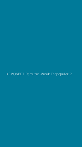 Tampilan Antarmuka Aplikasi Kemonbet Pemutar Musik Terpopuler - 2