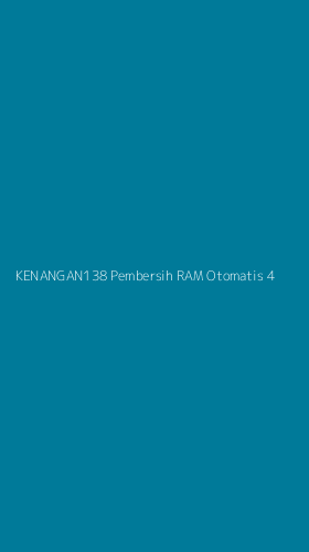 Tampilan Antarmuka Aplikasi Kenangan138 Pembersih Ram Otomatis - 4