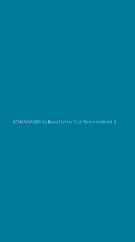 Tampilan Antarmuka Aplikasi Kenangan88 Aplikasi Daftar Slot Resmi Android - 3